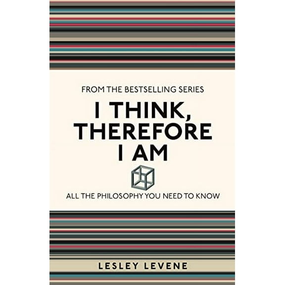I Used to Know That ...: I Think, Therefore I Am : All the Philosophy You Need to Know (Series #8) (Paperback)