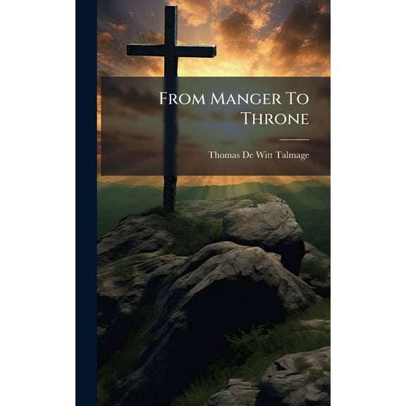 From Manger To Throne, (Hardcover)