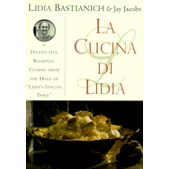 Pre-Owned La Cucina Di Lidia (Hardcover 9780385245111) by Lidia Matticchio Bastianich, John Dominis, Jay Jacobs