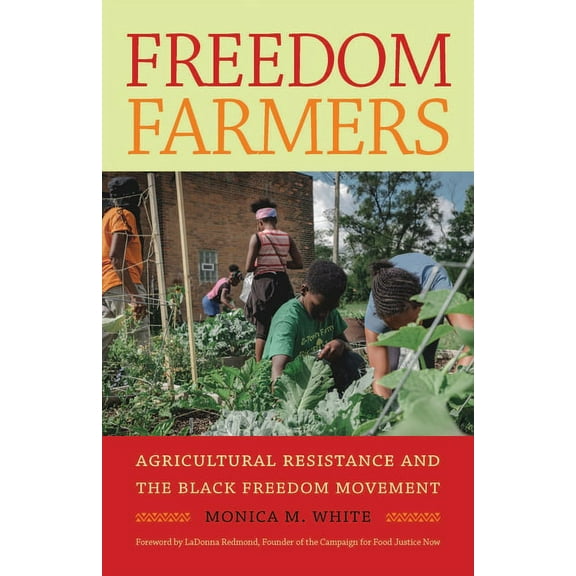 Justice, Power, and Politics Freedom Farmers: Agricultural Resistance and the Black Freedom Movement, (Paperback)