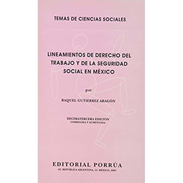 Lineamientos de derecho del trabajo y de la seguridad social en México Editorial Porrúa 9789700740270