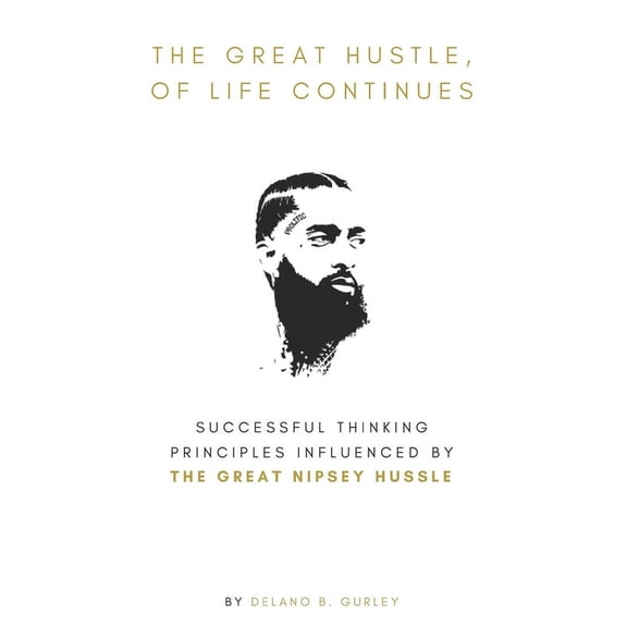 The Promoting Intelligent Manhood Principles Collection: The Great Hustle, Of Life Continues (Paperback)