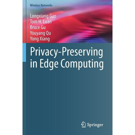 Wireless Networks Privacy-Preserving in Edge Computing, (Paperback)
