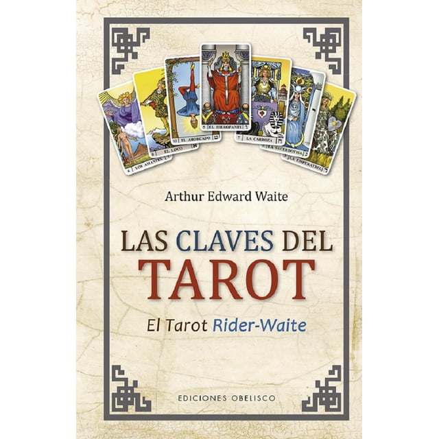 LAS CLAVES DEL TAROT, EL TAROT RIDER-WAITE EDICIONES OBELISCO ARTHUR EDWARD WAITE