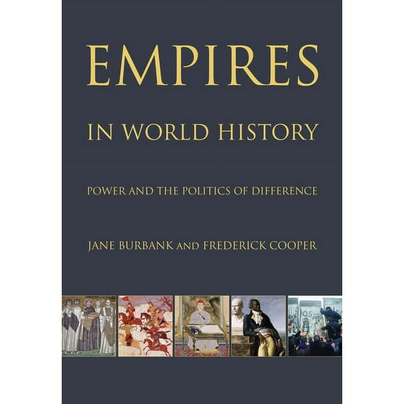 Empires in World History: Power and the Politics of Difference, (Paperback)