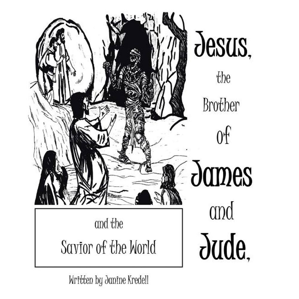 Jesus, the Brother of James and Jude, and the Savior of the World ...