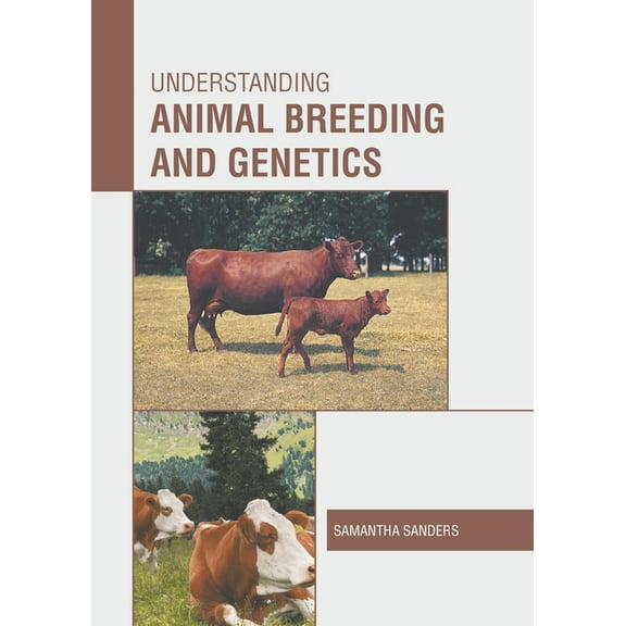 Understanding Animal Breeding and Genetics, (Hardcover)