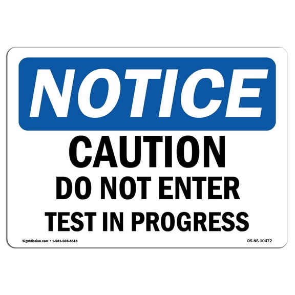 OSHA Notice Signs - Caution Do Not Enter Test In Progress | Decal | Protect Your Business, Construction Site, Warehouse |  Made in the USA