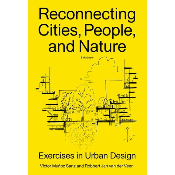 Reconnecting Cities, People, and Nature: Exercises in Urban Design, (Paperback)