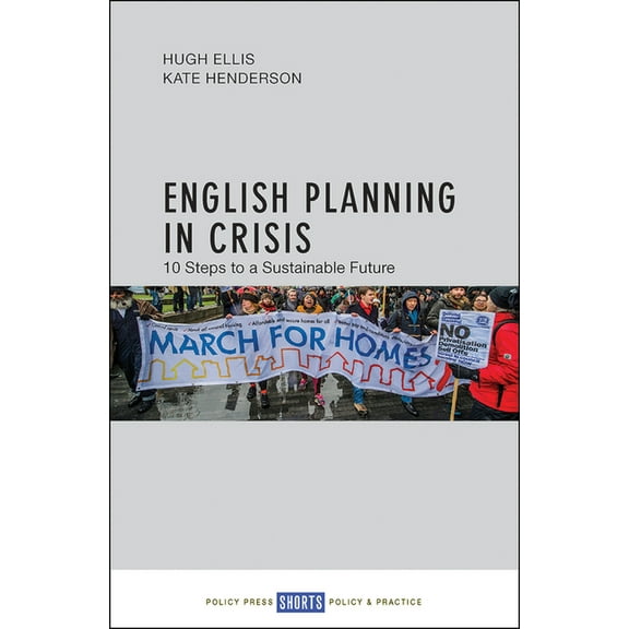 English Planning in Crisis: 10 Steps to a Sustainable Future, (Paperback)