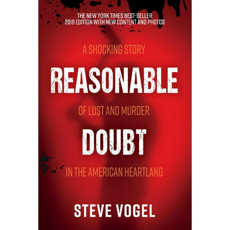 Reasonable Doubt : A Shocking Story of Lust and Murder in the American