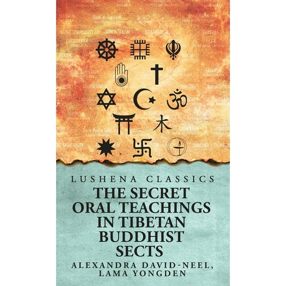 The Secret Oral Teachings in Tibetan Buddhist Sects, (Hardcover)