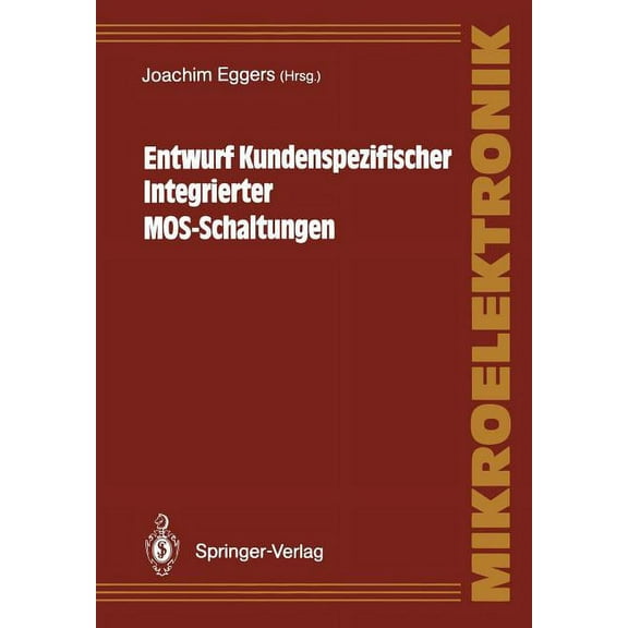Mikroelektronik Entwurf Kundenspezifischer Integrierter Mos-Schaltungen, (Paperback)