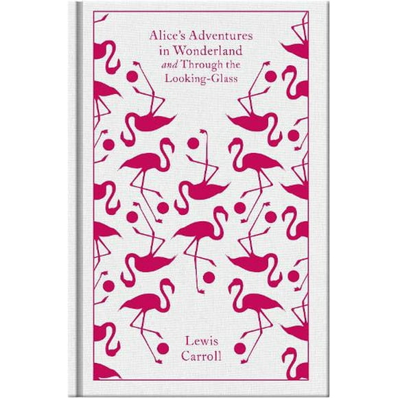 Penguin Clothbound Classics: Alice's Adventures in Wonderland and Through the Looking Glass (Hardcover)