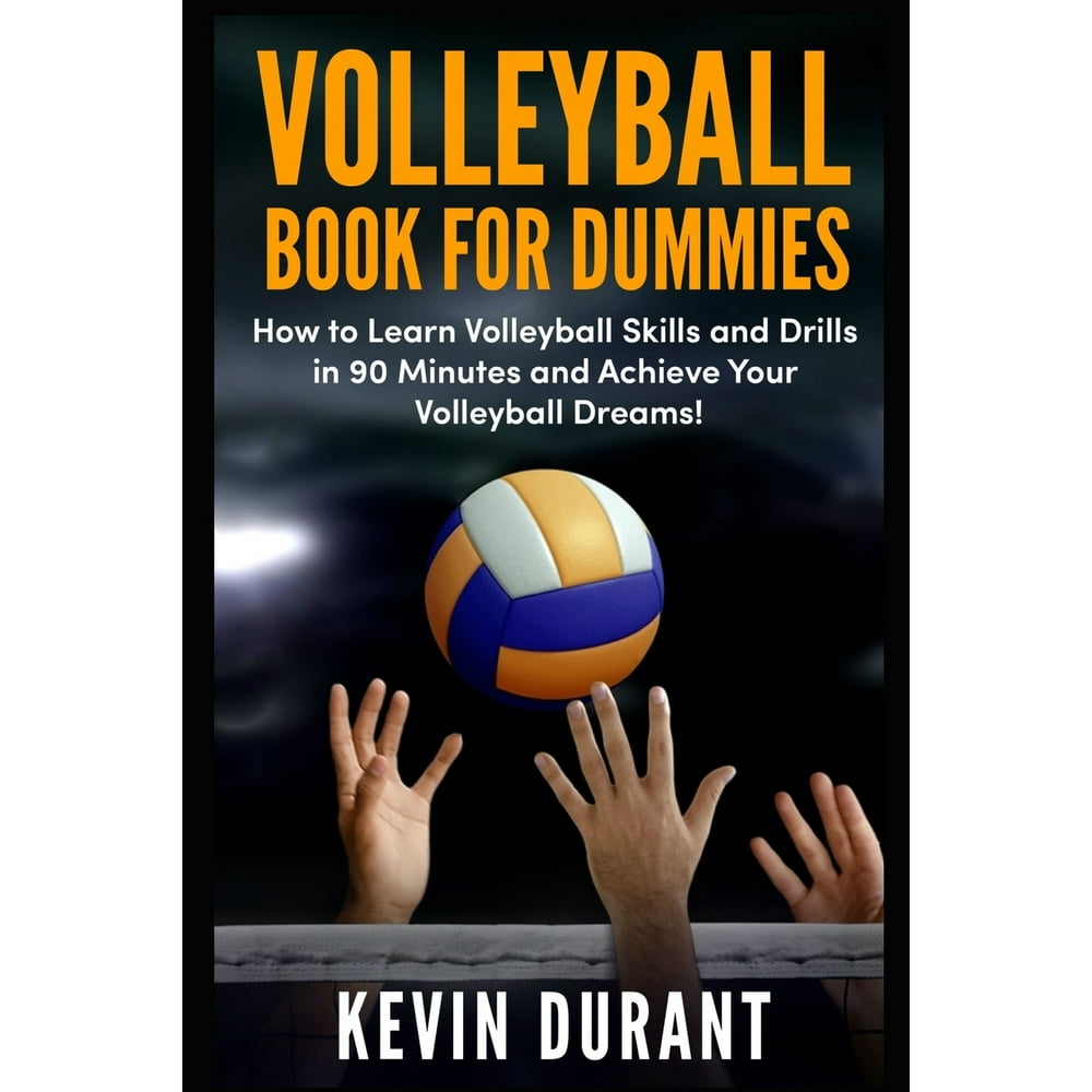 Volleyball Book for Dummies How to Learn Volleyball Skills and Drills