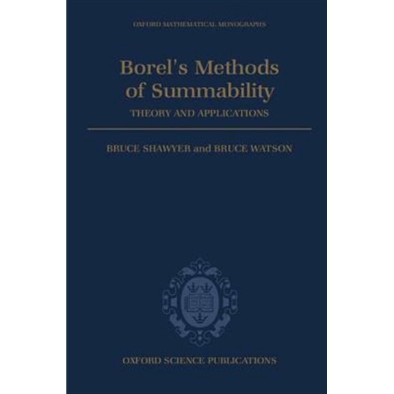Pre-Owned Oxford Mathematical Monographs Borel's Methods of Summability: Theory and Application, (Hardcover)
