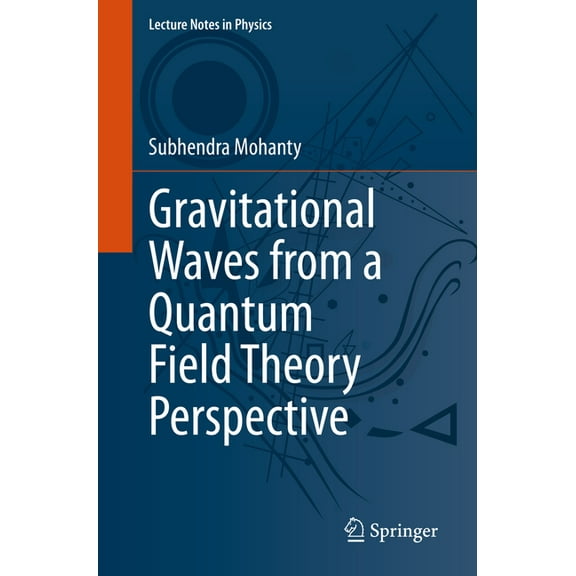 Lecture Notes in Physics Gravitational Waves from a Quantum Field Theory Perspective, Book 1013, (Paperback)
