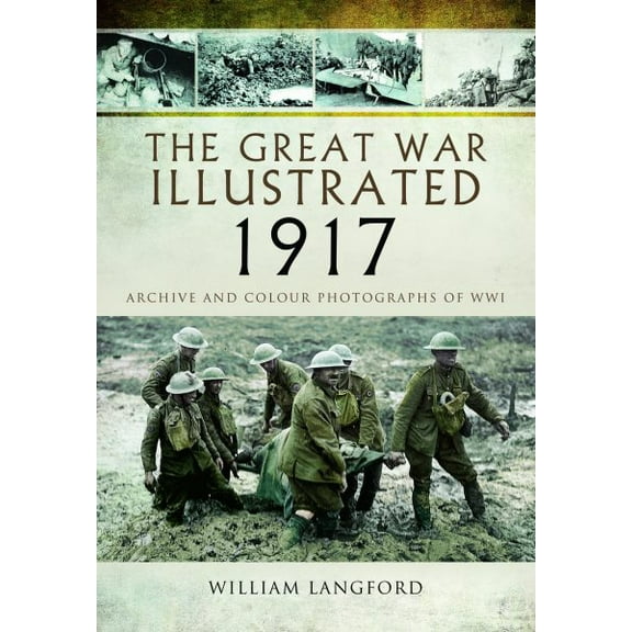 Great War Illustrated: The Great War Illustrated 1917 (Paperback)