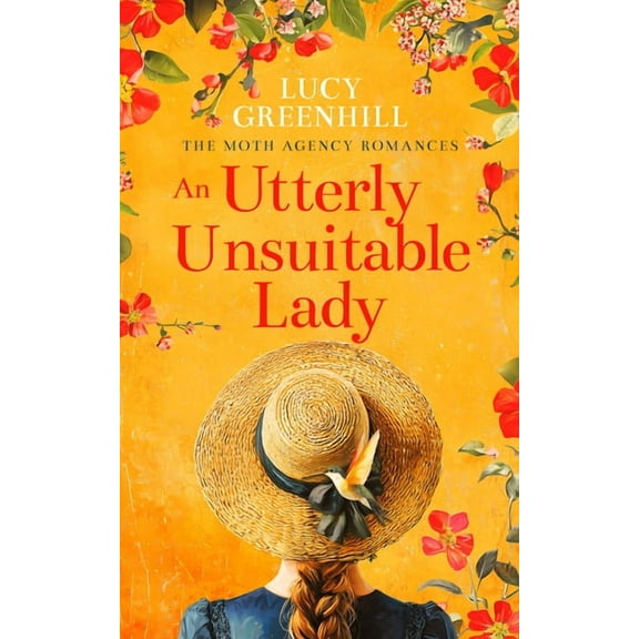 Moth Agency Romances An Utterly Unsuitable Lady: A Sweet Historical Romance, Book 1, (Paperback)
