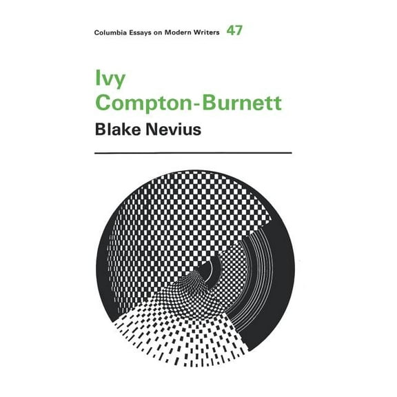 Columbia Essays on Modern Writers Ivy Compton-Burnett, (Paperback)