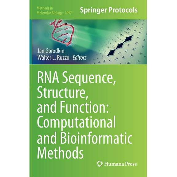 Methods in Molecular Biology RNA Sequence, Structure, and Function: Computational and Bioinformatic Methods, Book 1097, (Hardcover)