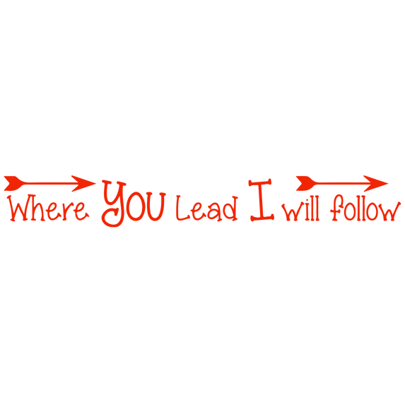 Where you lead I will follow Vinyl Decal Sticker Quote - Medium - Orange Red