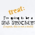thumbnail image 2 of CafePress - FRONT ONLY Trick Or Treat Halloween Big Brother - Baby Light Bodysuit, Size Newborn - 24 Months, 2 of 4