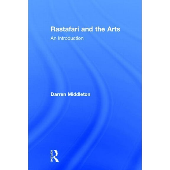 Rastafari and the Arts: An Introduction, (Hardcover)