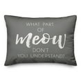 thumbnail image 2 of Creative Products What Part of Meow Don't You Understand 14x20 Spun Poly Pillow, 2 of 3