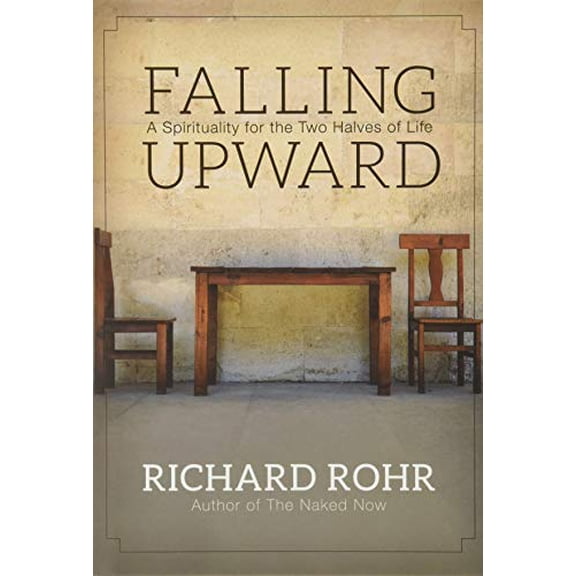 Pre-Owned Falling Upward: A Spirituality for the Two Halves of Life