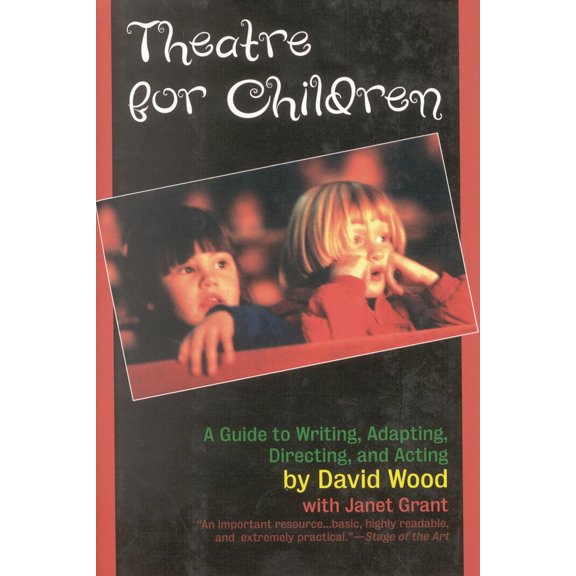 Pre-Owned Theatre for Children: A Guide to Writing, Adapting, Directing, and Acting (Paperback) 1566632331 9781566632331