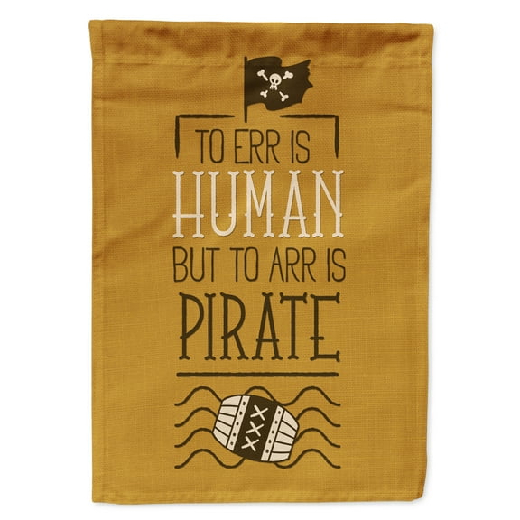 Carolines Treasures BB5449GF To Err is Human to Arr is Pirate Flag Garden Size  Small multicolor