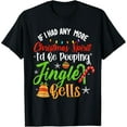 thumbnail image 2 of 100% Cotton If I Had Any More Christmas Spirit I'd Poop Jingle Bells T-Shirt, 2 of 5