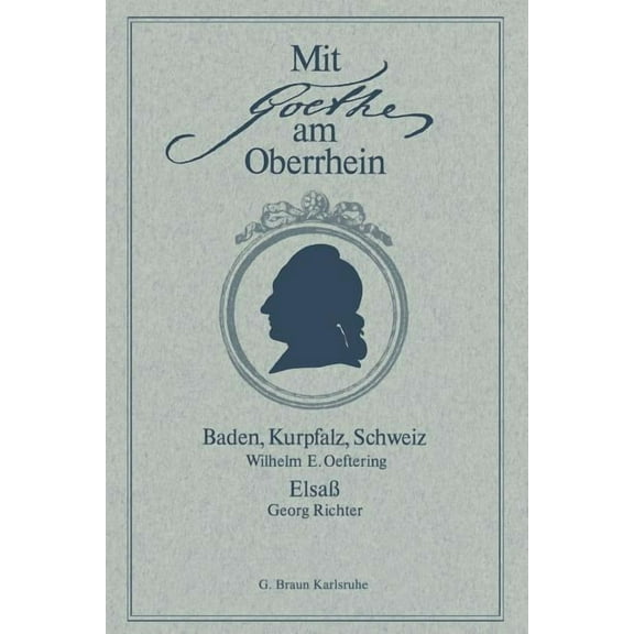 Mit Goethe Am Oberrhein: Baden, Kurpfalz, Schweiz. ElsaÃ, (Paperback)