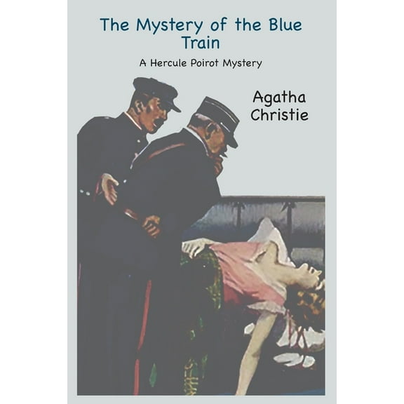 The Mystery of the Blue Train: A Hercule Poirot Mystery, (Paperback)