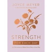 Pre-Owned Strength for Each Day: 365 Devotions to Make Every Day a Great Day (Hardcover 9781546026457) by Joyce Meyer