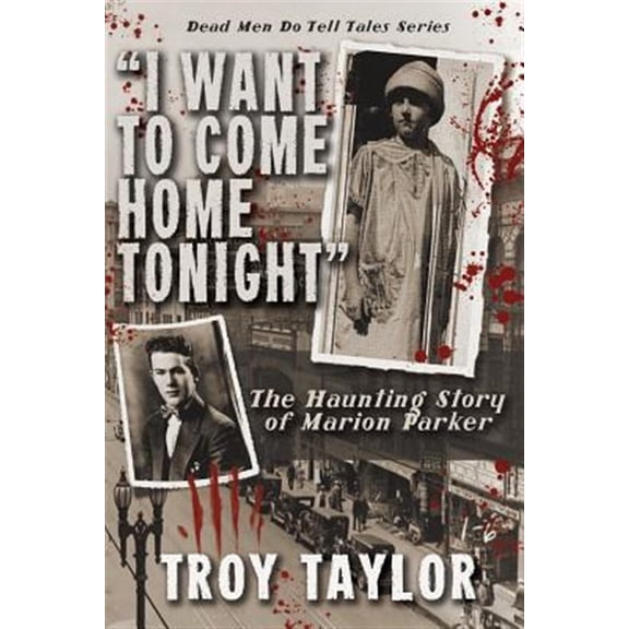 Pre-Owned I Want to Come Home Tonight: The Haunting Story of Marion Parker, (Paperback)