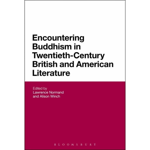 Continuum Literary Studies Encountering Buddhism in Twentieth-Century British and American Literature, (Hardcover)