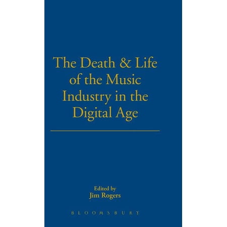 The Death and Life of the Music Industry in the Digital Age (Hardcover)