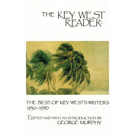 The Key West Reader: The Best of Key West's Writers, 1830-1990 - (Best Stone Crab In Key West)