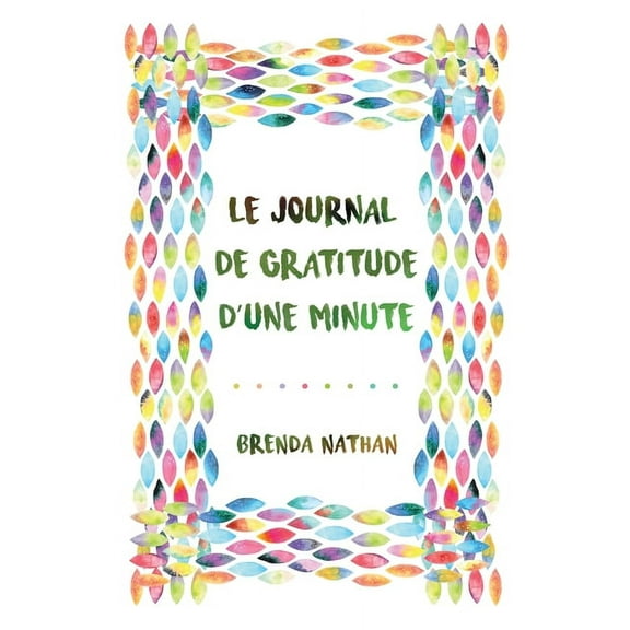 Le Journal De Gratitude D'une Minute, (Paperback)