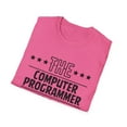 thumbnail image 4 of Funny The Computer Programmer Has Retired Senior Grandpa  Novelty Computer Programmer Retirement Women Men Unisex Softstyle T-Shirt, 4 of 4