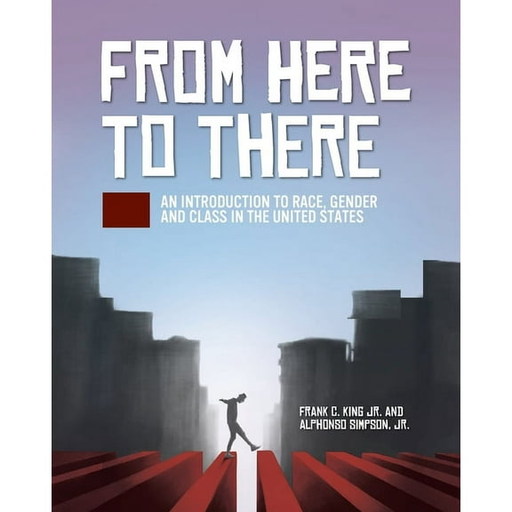 From Here to There: An Introduction to Race, Gender, and Class in the United States, (Paperback)