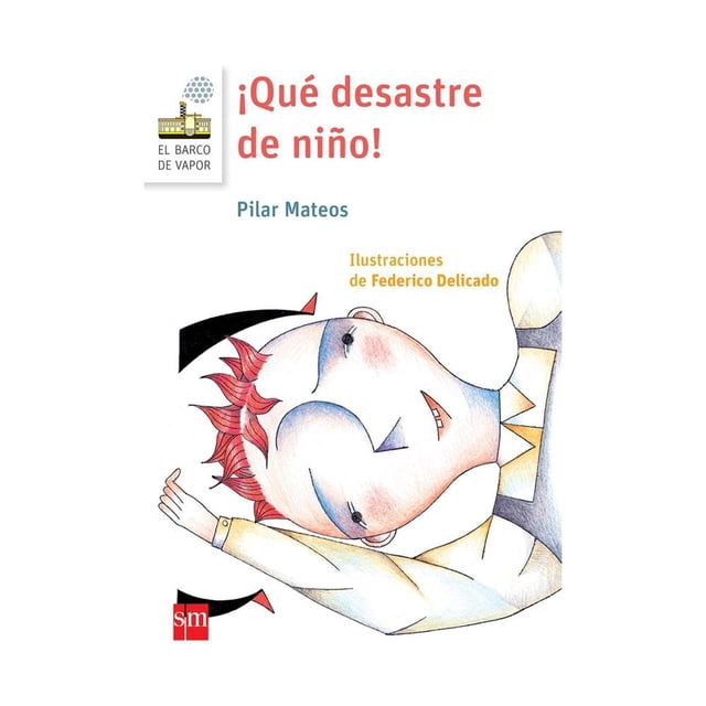 ¡Que Desastre de Niño! SM de Ediciones Alberto Mansur