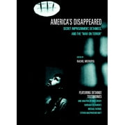 Open Media Series: America's Disappeared : Secret Imprisonment, Detainees, and the War on Terror (Paperback)