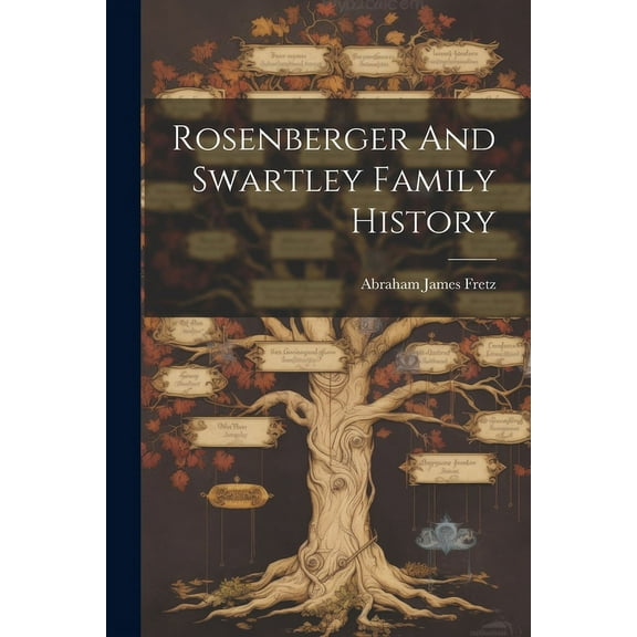 Rosenberger And Swartley Family History (Paperback)