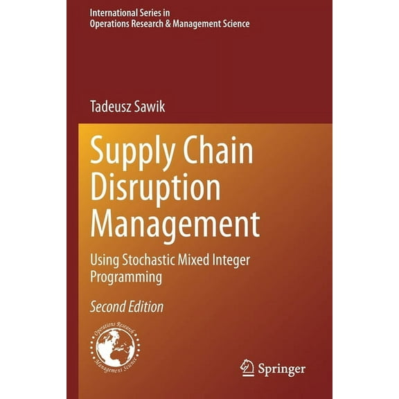 International Operations Research & Mana Supply Chain Disruption Management: Using Stochastic Mixed Integer Programming, Book 291, (Paperback)