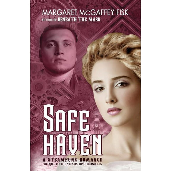Steamship Chronicles: Safe Haven : A Steampunk Romance (Series #0) (Edition 2) (Paperback)