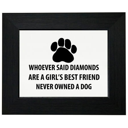 Dog Paw - Girls Best Friend is a Dog Not Diamonds Framed Print Poster Wall or Desk Mount