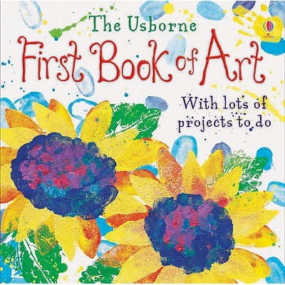 The Usborne First Book of Art. Rosie Dickins (Hardcover)